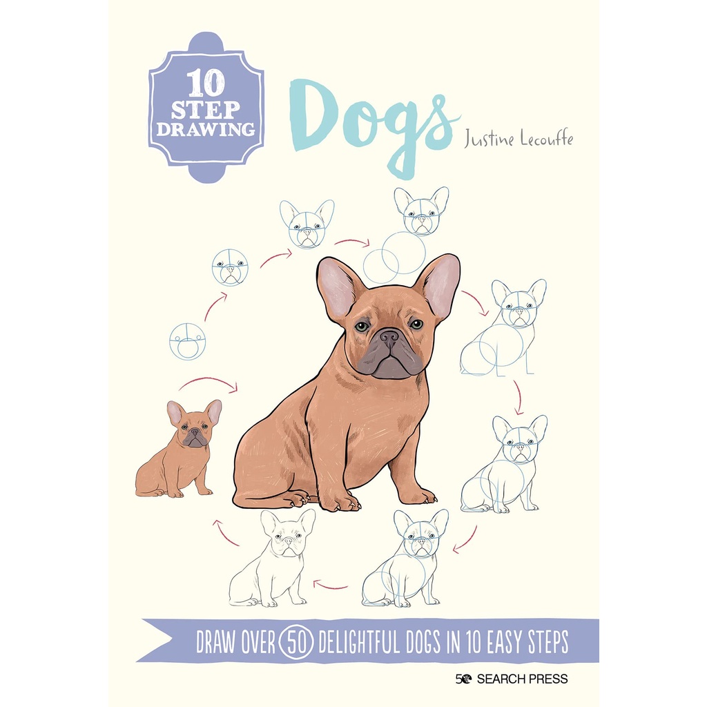 Dogs Draw Over 50 Delightful Dogs in 10 Easy Steps - 10-Step Drawing ...