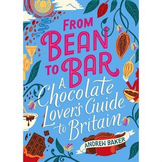 From Bean to Bar Hardback English By (author)  Andrew Baker