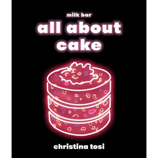 All About Cake Hardback English By (author)  Christina Tosi