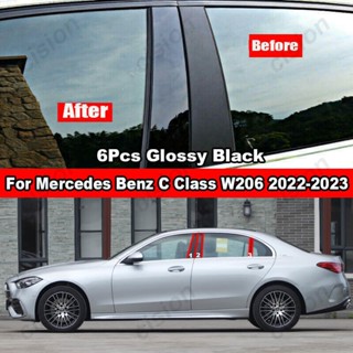 สติกเกอร์คาร์บอนไฟเบอร์ สีดํามันวาว สําหรับติดเสาประตูหน้าต่างรถยนต์ Mercedes Benz C Class W206 C180 C200 C220 C220d C300 C300d C300e C63 AMG 2022-2023 6 ชิ้น