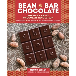 Bean to Bar Chocolate Hardback English By (author)  Megan Giller