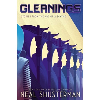 หนังสือภาษาอังกฤษ Gleanings: Stories from the Arc of a Scythe by Neal Shusterman