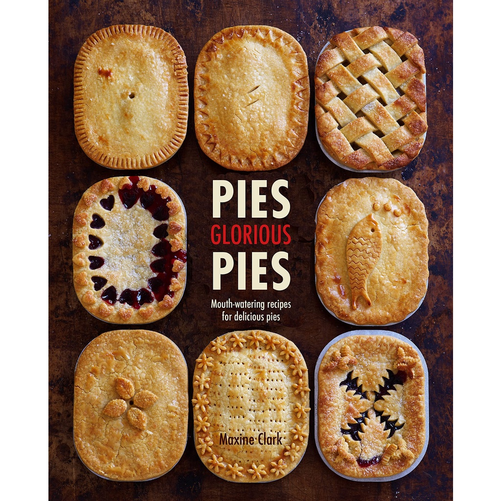 pies-glorious-pies-mouth-watering-recipes-for-delicious-pies