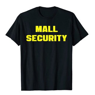 เสื้อยืด oversize MALL SECURITY Staff Mall Cop วินเทจเสื้อยืดแดกดันท็อปส์ซู &amp;tees การออกแบบครอบครัวผ้าฝ้ายผู้ชายเสื้