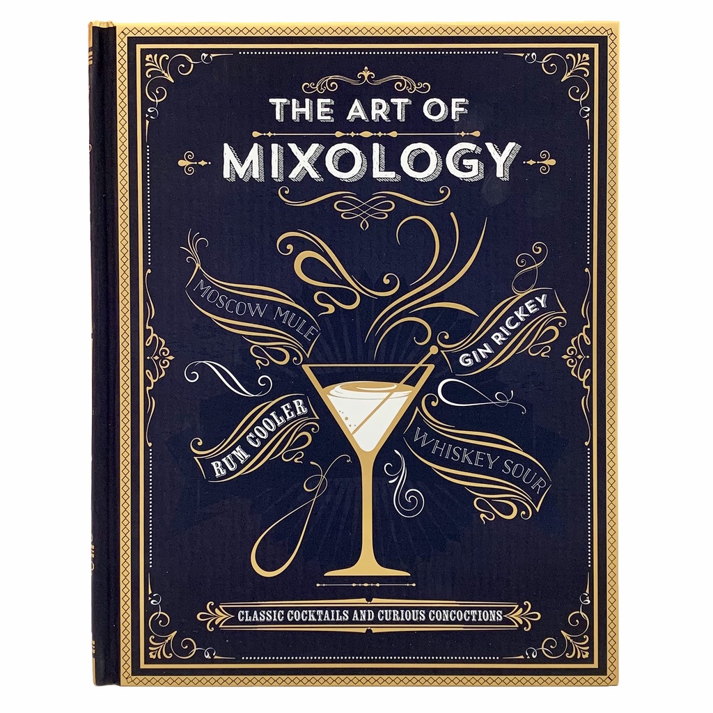 the-art-of-mixology-classic-cocktails-and-curious-concoctions