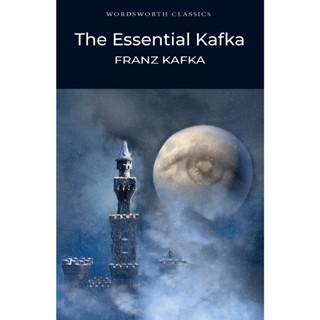 The Essential Kafka The Trial, the Castle, Metamorphosis, Letter to My Father and Other Stories - Wordsworth Classics