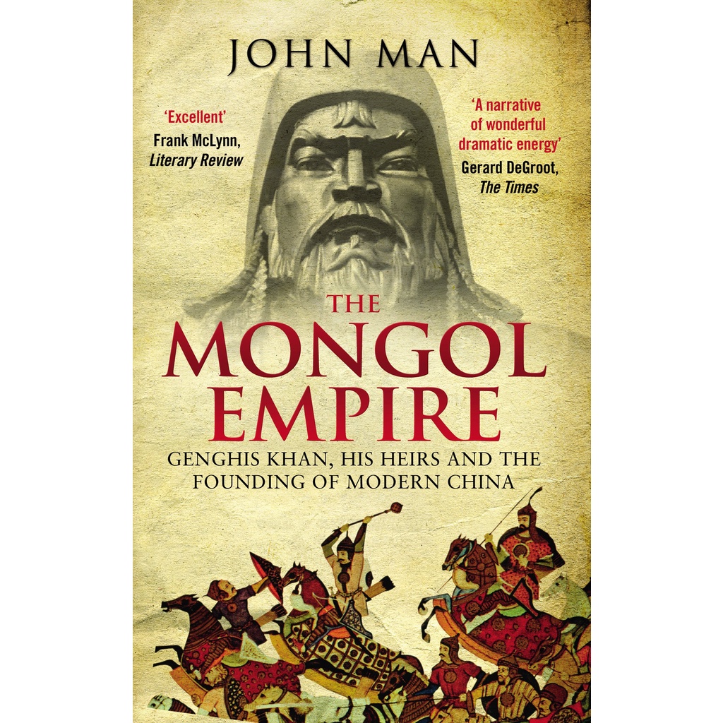 the-mongol-empire-genghis-khan-his-heirs-and-the-founding-of-modern-china