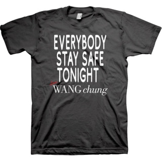 Everybody Stay Safe Tonight Wang Chung T-Shirt เสื้อยืดเปล่า เสือยืดผู้ชาย เสื้อยืดแขนสั้น