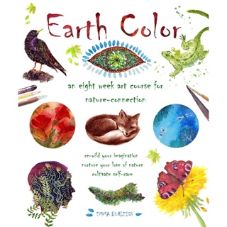 Earth Color : An Eight Week Course for Nature-Connection