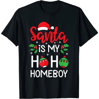 T-shirt เสื้อยืดพิมพ์ลาย Santa Is My Ho Home ของขวัญคริสต์มาสสําหรับผู้หญิง ชุดคริสต์มาสใหม่