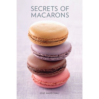 Secrets of Macarons Hardback English By (author)  José Maréchal