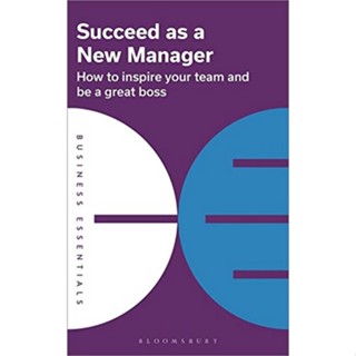 Chulabook(ศูนย์หนังสือจุฬาฯ) |c321หนังสือ 9781399402385 SUCCEED AS A NEW MANAGER: HOW TO INSPIRE YOUR TEAM AND BE A GREAT BOSS