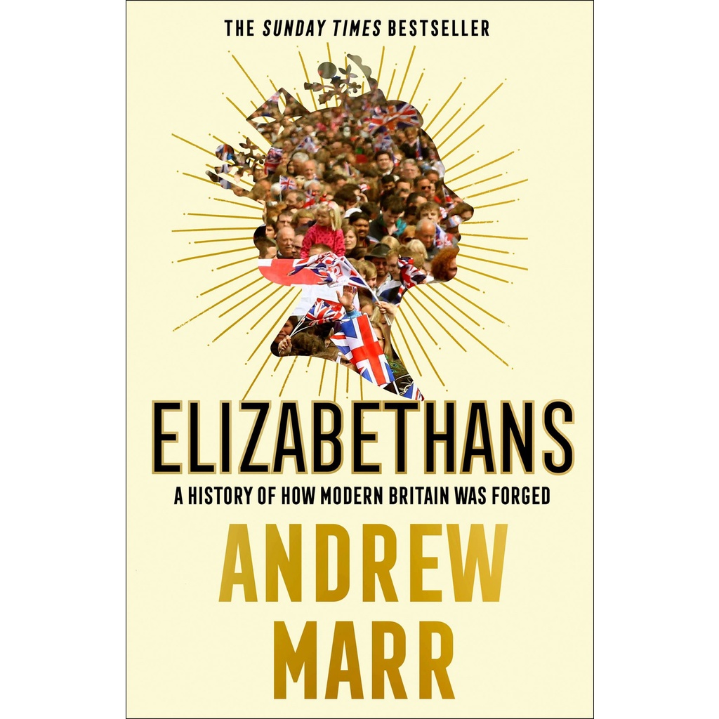 elizabethans-a-history-of-how-modern-britain-was-forged