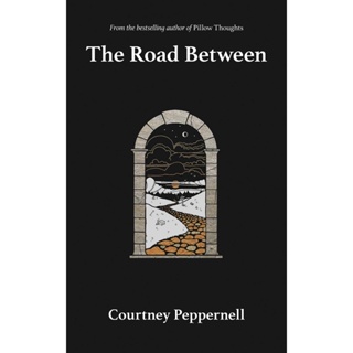 The Road between By (author)  Courtney Peppernell