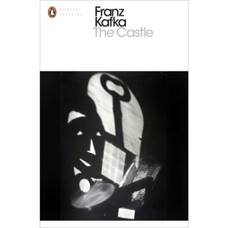 The Castle - Modern Classics Franz Kafka (author), J. A. Underwood (translator), Idris Parry (writer of introduction)