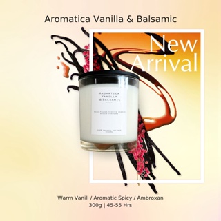 เทียนหอม Soy Wax น้ำหอม กลิ่น Aromatica Vanilla &amp; Balsamic 300g /10.14 oz Double wicks Candle จุดได้นาน Burn time of app
