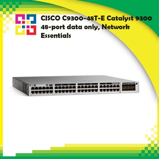 CISCO C9300-48T-E Catalyst 9300 48-port data only, Network Essentials