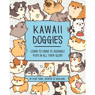 Kawaii Doggies: Volume 7 : Learn to Draw over 100 Adorable Pups in All their Glory