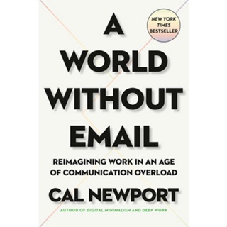 Chulabook(ศูนย์หนังสือจุฬาฯ) |c321หนังสือ9780593332603 A WORLD WITHOUT EMAIL: REIMAGINING WORK IN AN AGE OF COMMUNICATION OVERLOAD