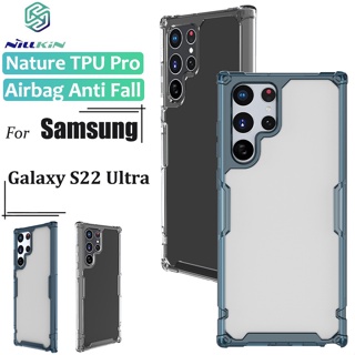 Nillkin เคสโทรศัพท์มือถือแบบนิ่ม TPU ใส กันกระแทก สําหรับ Samsung Galaxy S22 Ultra 5G