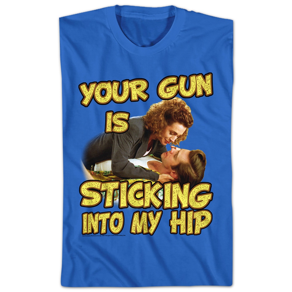 your-gun-is-sticking-into-my-hip-ace-ventura-t-shirt-เสื้อยืดสวยๆ-เสื้อผู้ชายเท่