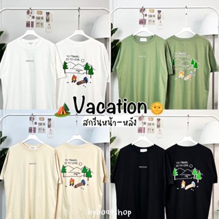 ✅ พร้อมส่ง เสื้อยืดoversize สกรีนหน้า-หลัง ผ้าคอตตอน100% สกรีนลาย Vacation 🏕️🌞☁️