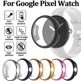 เคสป้องกัน สําหรับ Google Pixel Watch Soft Clear TPU Screen Protector สําหรับ Pixel Watch 2022 อุปกรณ์เสริม