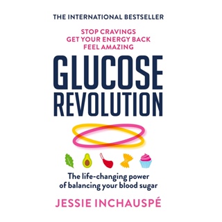 หนังสือภาษาอังกฤษ Glucose Revolution: The life-changing power of balancing your blood sugar by Jessie Inchauspe