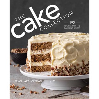 The Cake Collection : Over 100 Recipes for the Baking Enthusiast Hardback The Bake Feed English