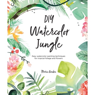 DIY Watercolor Jungle : Easy watercolor painting techniques for tropical foliage and flowers
