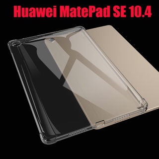 สําหรับ Huawei MatePad SE 10.4 บาง นิ่ม TPU ซิลิโคน ใส เคสกันกระแทก ฝาหลัง