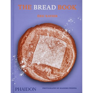 The Bread Book : 60 artisanal recipes for the home baker, from the author of The Larousse Book of Bread