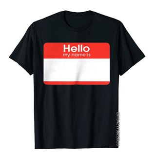 เสื้อยืดคอกลม ผ้าฝ้าย พิมพ์ลาย Hello My Name Is สําหรับผู้ชายS-5XL