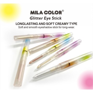 MILA COLOR Glitter Eye Stick อายแชโดว์แบบแท่ง กลิตเตอร์แต่งตา กลิตเตอร์พกพา เนื้อเนียนนุ่ม เงาฉ่ำ ติดทนนาน เขียนลื่น