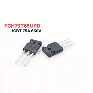 FGH75T65UPD 75T65UPD เป็น IGBT TO 247 ทนกระแส 75A 650V  จำนวน 1ตัว