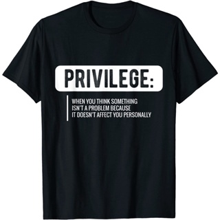 Privilege T-Shirt, Civil Rights Tee, Equality Shirt T-Shirt