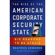 9781626561946 THE RISE OF THE AMERICAN CORPORATE SECURITY STATE: SIX REASONS TO BE AFRAID
