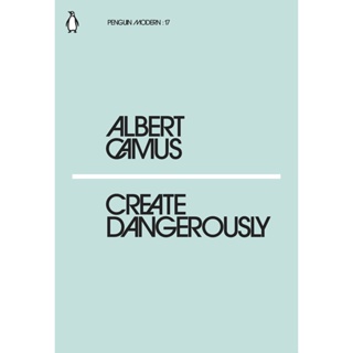 Create Dangerously  By (author)  Albert Camus Paperback Penguin Modern English