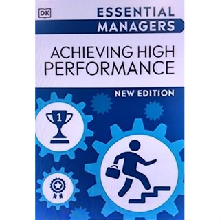 Chulabook(ศูนย์หนังสือจุฬาฯ) |c321หนังสือ 9780744051667 ESSENTIAL MANAGERS ACHIEVING HIGH PERFORMANCE DK