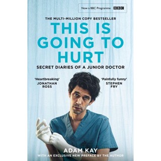 หนังสือภาษาอังกฤษ This is Going to Hurt: Now a major BBC comedy-drama by Adam Kay