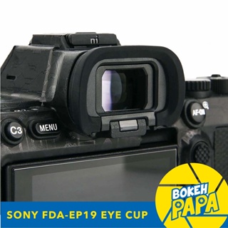 ยางรองตา สำหรับกล้อง Sony A7IV / A7S III / A1 EP19 ( เทียบเท่า FDA-EP19 Eye Cup )  A74 / A7SIII / A7 IV