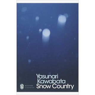 Snow Country - Penguin Modern Classics Yasunari Kawabata, Edward Seidensticker (translator)