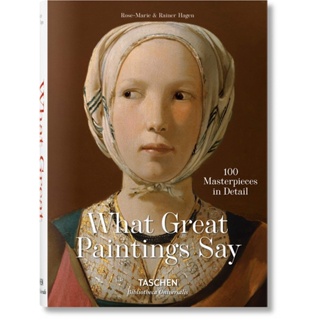 What Great Paintings Say. 100 Masterpieces in Detail Hardback Bibliotheca Universalis English