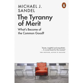 The Tyranny of Merit : Whats Become of the Common Good? Paperback English By (author)  Michael J. Sandel