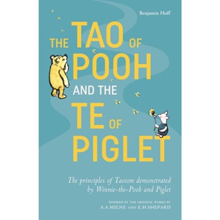 The Tao of Pooh And, The Te of Piglet - The Wisdom of Pooh Benjamin Hoff (author), Ernest H. Shepard (illustrator)