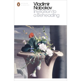 Invitation to a Beheading A Novel - Penguin Classics Vladimir Vladimirovich Nabokov Paperback