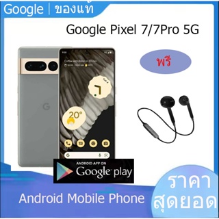 สินค้า 【ส่งจากไทย】Google Pixel 7 5G  Google Pixel 7 Pro 5G โทรศัพท์มือถือ มีเมนูไทย Android Mobile Phone- UFS 3.1 รับประกัน