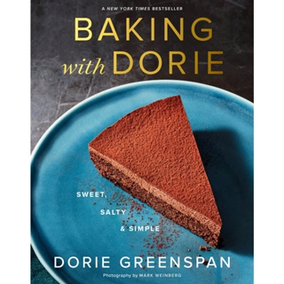 Baking With Dorie Sweet, Salty &amp; Simple Dorie Greenspan (author), Mark Weinberg (other) Hardback