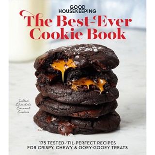 Good Housekeeping The Best-Ever Cookie Book : 175 Tested-til-Perfect Recipes for Crispy, Chewy & Ooey-Gooey Treats