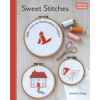 Sweet Stitches : 250+ Iron-on Embroidery Designs